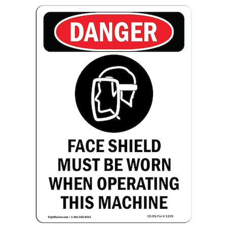 OSHA Danger Sign, Face Shield Must Be, 24in X 18in Decal